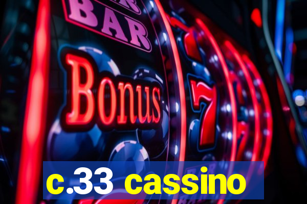 c.33 cassino